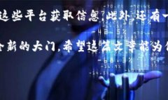狐狸钱包代币怎么获得狐狸钱包（MetaMask）是目前
